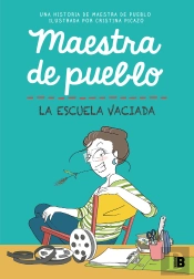 Maestra De Pueblo. La Escuela Vaciada