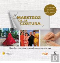 Maestros De La Costura. Manual Imprescindible Para Confeccionar Tu Propia Ropa