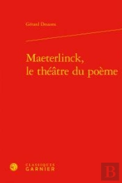 Maeterlinck, Le Théâtre Du Poème