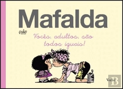 Bertrand.pt - Mafalda - Vocês, Adultos, São Todos Iguais!