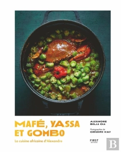 Bertrand.pt - Mafé, Yassa Et Gombo ; La Cuisine Africaine D'Alexandre