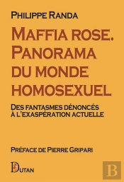 Maffia Rose. Panorama Du Monde Homosexuel : Des Fantasmes Dénoncés À L'Exaspération Actuelle