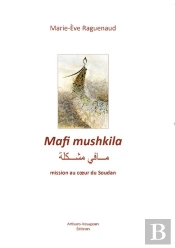 Mafi Mushkila, Mission Au Coeur Du Soudan