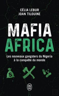 Bertrand.pt - Mafia Africa : Les Nouveaux Gangsters Du Nigeria À La Conquête Du Monde