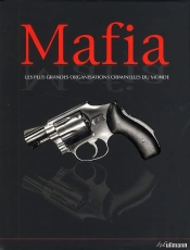Mafia, Les Plus Grandes Organisations Criminelles Du Monde