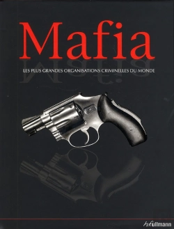 Bertrand.pt - Mafia, Les Plus Grandes Organisations Criminelles Du Monde
