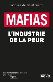 Mafias ; Histoire De L'Industrie De La Peur