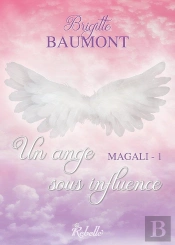 Magali Tome 1 : Un Ange Sous Influence