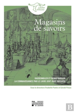 Bertrand.pt - Magasins De Savoirs : Rassembler Et Redistribuer La Connaissance Par Le Livre (Xvie-Xviie Siècles)