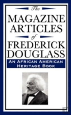Bertrand.pt - Magazine Articles Of Frederick Douglass (An African American Heritage Book)