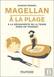 Magellan À La Plage : A La Découverte De La Terre Dans Un Transat