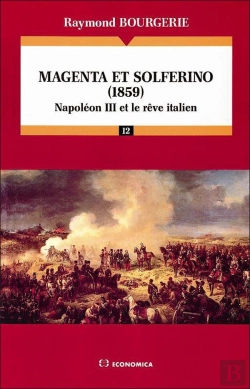 Bertrand.pt - Magenta Et Solferino (1859) : Napoléon Iii Et Le Rêve Italien