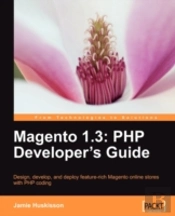 Magento 1.3: Php Developer'S Guide