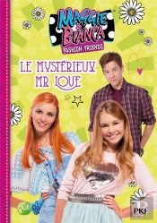 Maggie & Bianca - Tome 4 Le Mysterieux M. Love