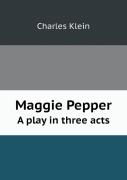 Maggie Pepper A Play In Three Acts