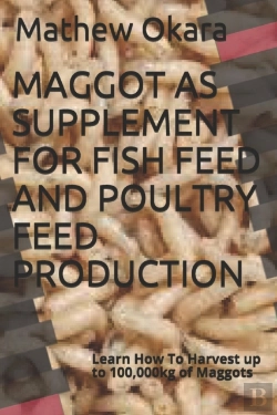 Bertrand.pt - Maggot As Supplement For Fish Feed And Poultry Feed Production