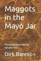Maggots In The Mayo Jar