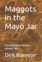 Maggots In The Mayo Jar