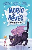 Magia Del Revés 2. ¡Peligro En El Cole!