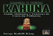 Magia e Cura Kahuna - Saúde Holística e Práticas de Cura da Polinésia