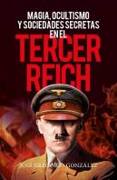 Magia, Ocultismo Y Sociedades Secretas En El Tercer Reich