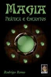 Magia - Prática e Encantos