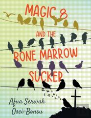Magic 8 And The Bone Marrow Sucker