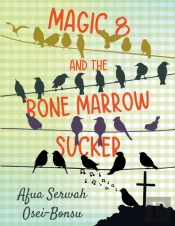 Magic 8 And The Bone Marrow Sucker