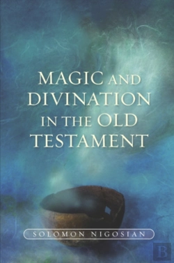 Bertrand.pt - Magic And Divination In The Old Testament