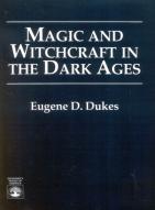 Magic And Witchcraft In The Dark Ages