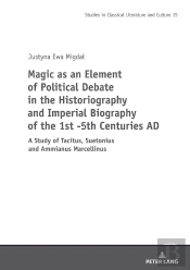 Magic As An Element Of Political Debate In The Historiography And Imperial Biography Of The 1st -5th Centuries Ad