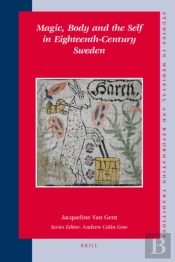 Magic, Body And The Self In Eighteenth-Century Sweden