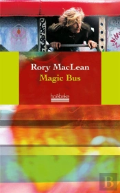 Magic Bus ; Sur La Piste Des Hippies, D'Istanbul À Katmandou