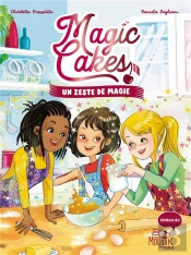 Magic Cakes Tome 1 : Un Zeste De Magie