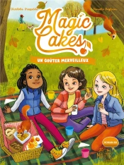 Magic Cakes Tome 2 : Un Goûter Merveilleux