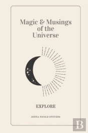 Magic & Musings Of The Universe