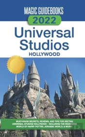 Magic Guidebooks 2022 Universal Studios Hollywood Guide