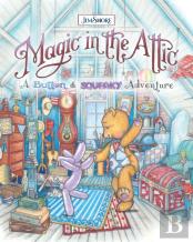 Magic In The Attic: A Button And Squeaky Adventure