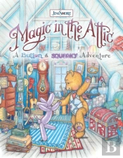 Magic In The Attic: A Button And Squeaky Adventure