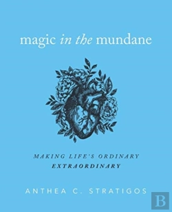 Bertrand.pt - Magic In The Mundane: Making Life'S Ordi