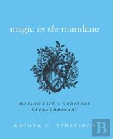 Magic In The Mundane