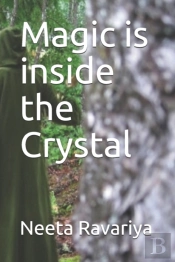 Magic Is Inside The Crystal