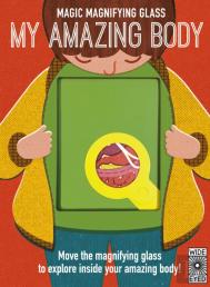 Magic Magnifying Glass: My Amazing Body