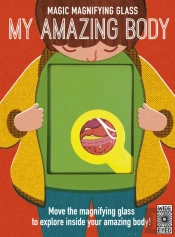 Magic Magnifying Glass: My Amazing Body