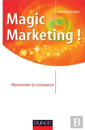 Magic Marketing ! Réinventez La Croissance