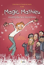 Magic Mathieu Multiplie Les Mystères