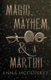Magic, Mayhem,   A Martini