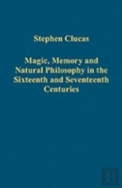 Magic, Memory And Natural Philosophy In The Sixteenth And Seventeenth Centuries