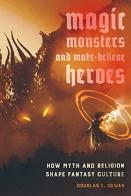 Magic, Monsters, And Make-Believe Heroes