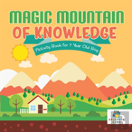 Magic Mountain Of Knowledge | Activity Book For 7 Year Old Boy
